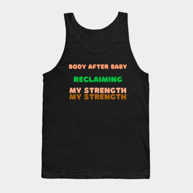 Body After Baby Reclaiming My Strength Fitness Tank Top by AvocadoShop